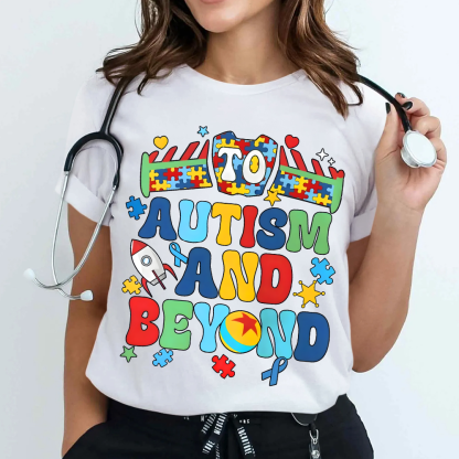 To Autism And Beyond Cotton Nurse T-shirt