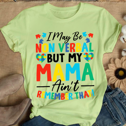 I May Be Non Verbal But My Mama Aint Remember That Autism Cotton Nurse T-shirt