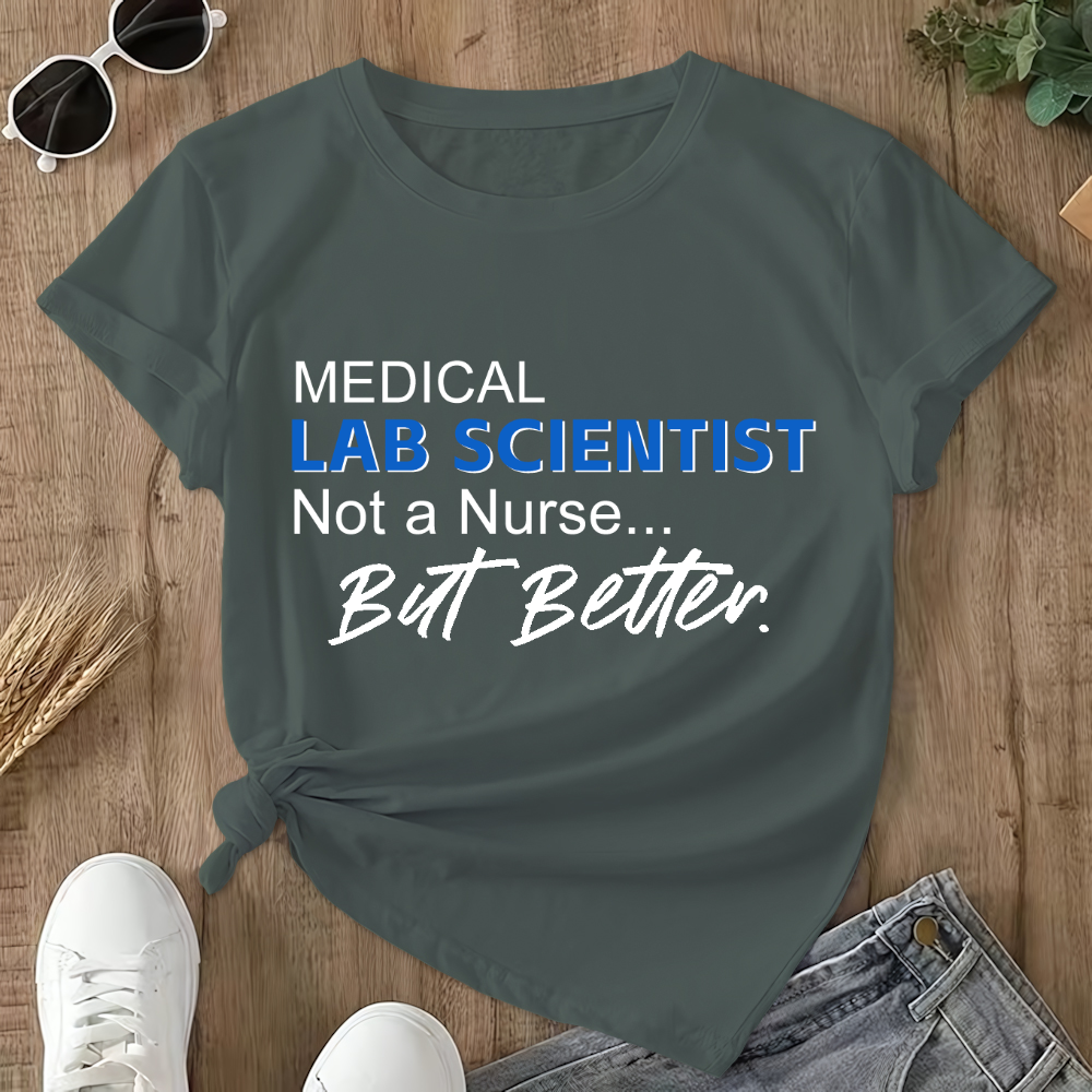 Medical Lab Scientist Not A But Better Double-Sided Cotton Printed T-Shirt