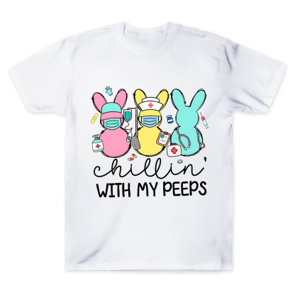 Chillin With My Peeps Easter Bunny Cotton Doctor T-shirt
