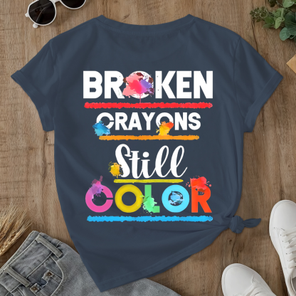 Depression Awareness Broken Crayons Still Color Double-Sided Cotton Printed T-Shirt