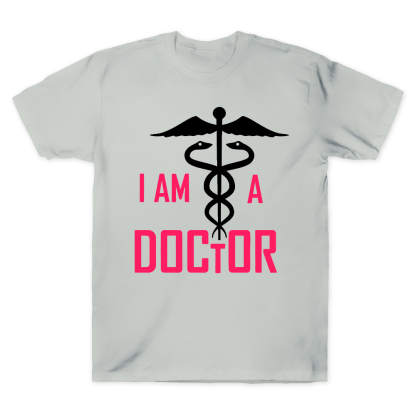 I Am A Doctor Cotton Doctor T-shirt