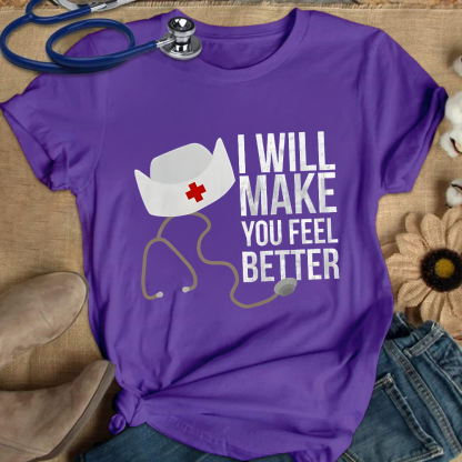 I Will Make You Feel Better Cotton Nurse T-shirt