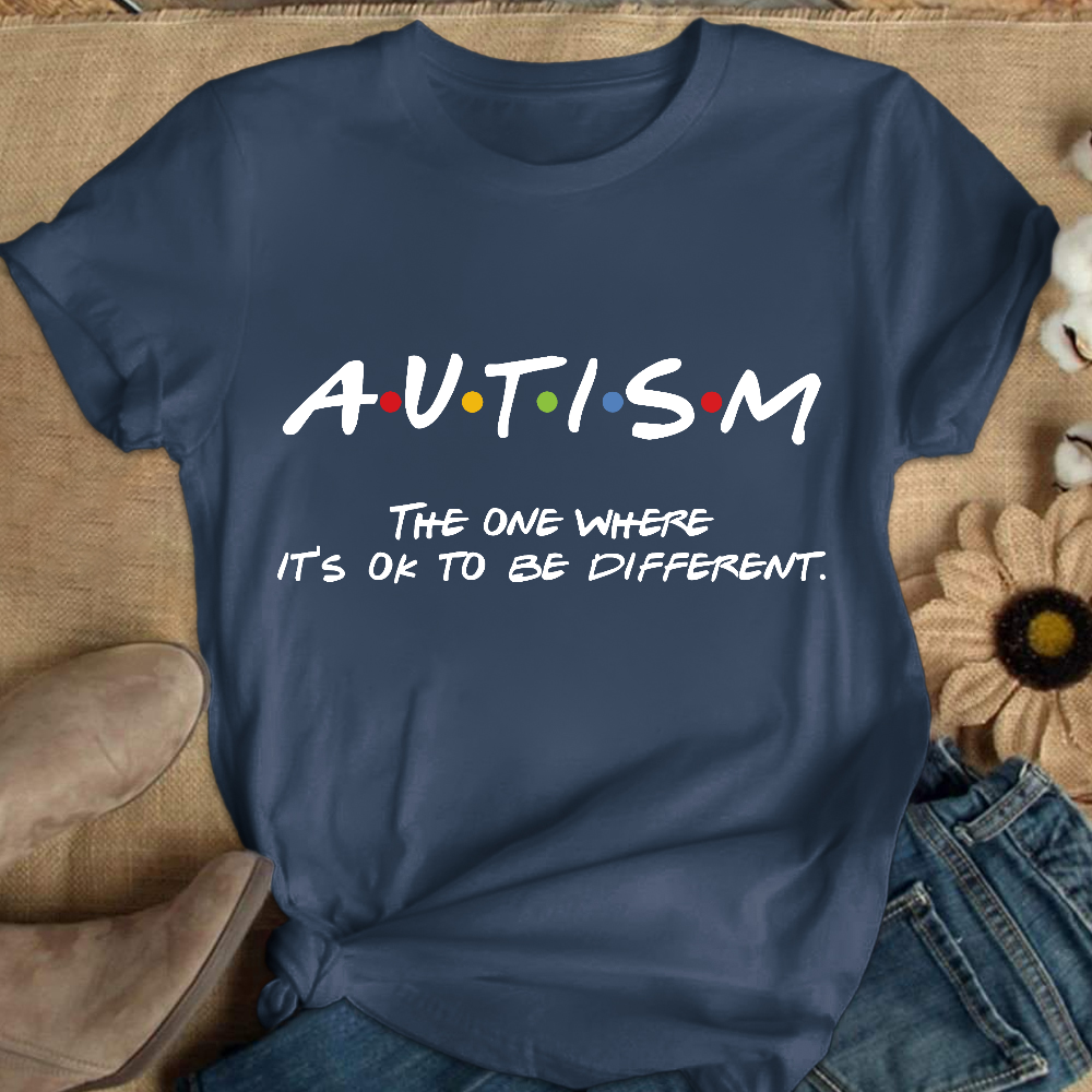 Autism The One Where It’s OK To Be Different Friends Cotton Nurse T-shirt