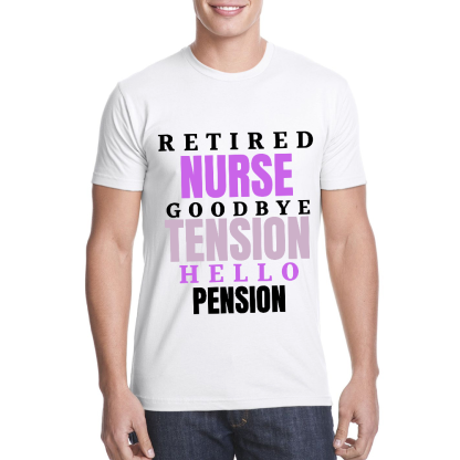 Retired Nurse Goodbye Tension Hello Pension Cotton Doctor T-shirt