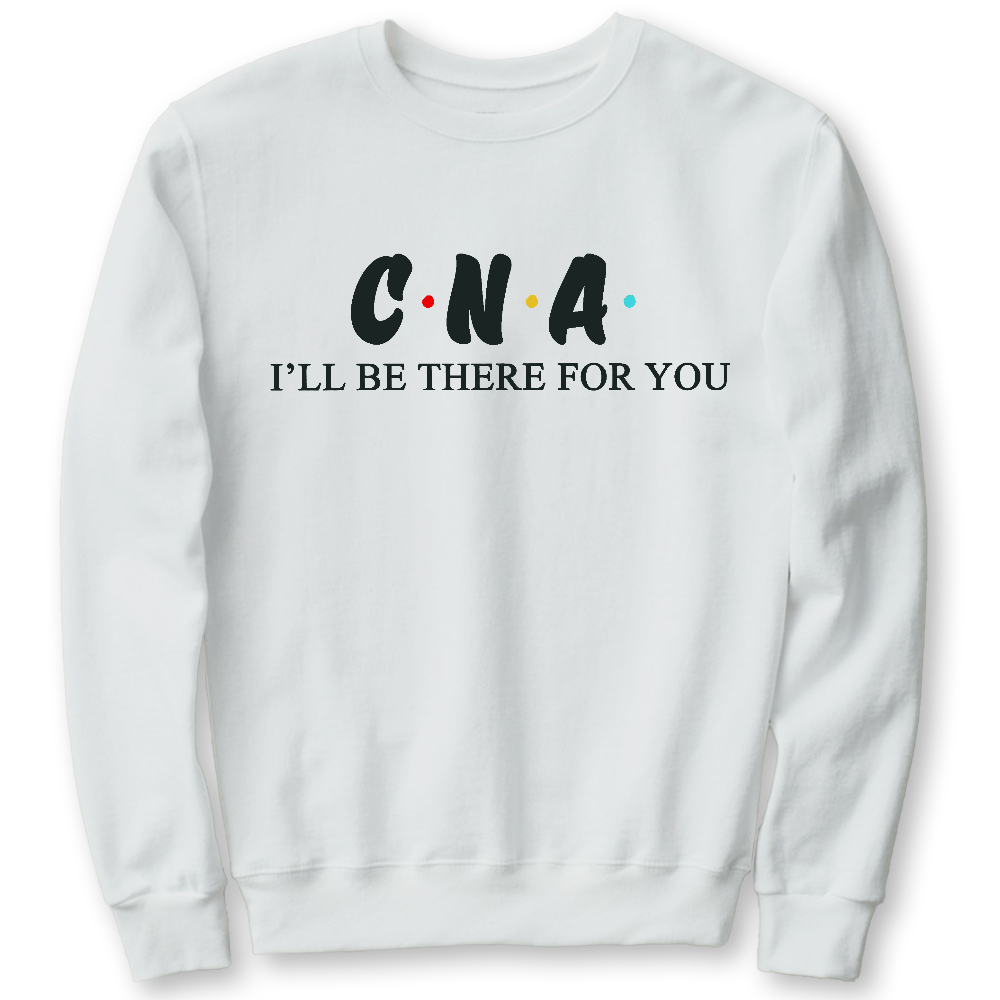 CNA I'll Be There For You Cotton Pullover Sweatshirt