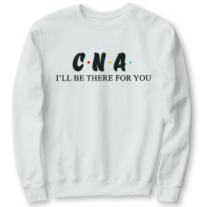 CNA I'll Be There For You Cotton Pullover Sweatshirt