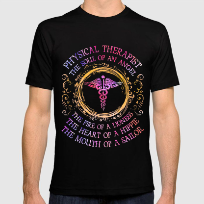 Physical Therapist The Soul Of An Angel The Fire Of A Lioness The Heart Of A Hippie The Mouth Of A Sailor Cotton Doctor T-shirt