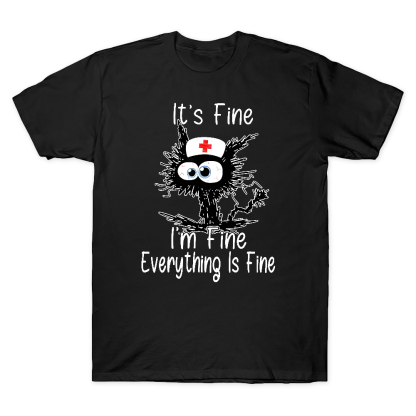 It's Fine I'm Fine Everything Is Fine Cotton Doctor T-shirt