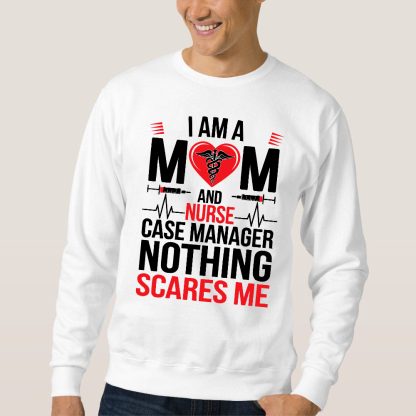 Nurse Case Manager And Mom Cotton Pullover Sweatshirt
