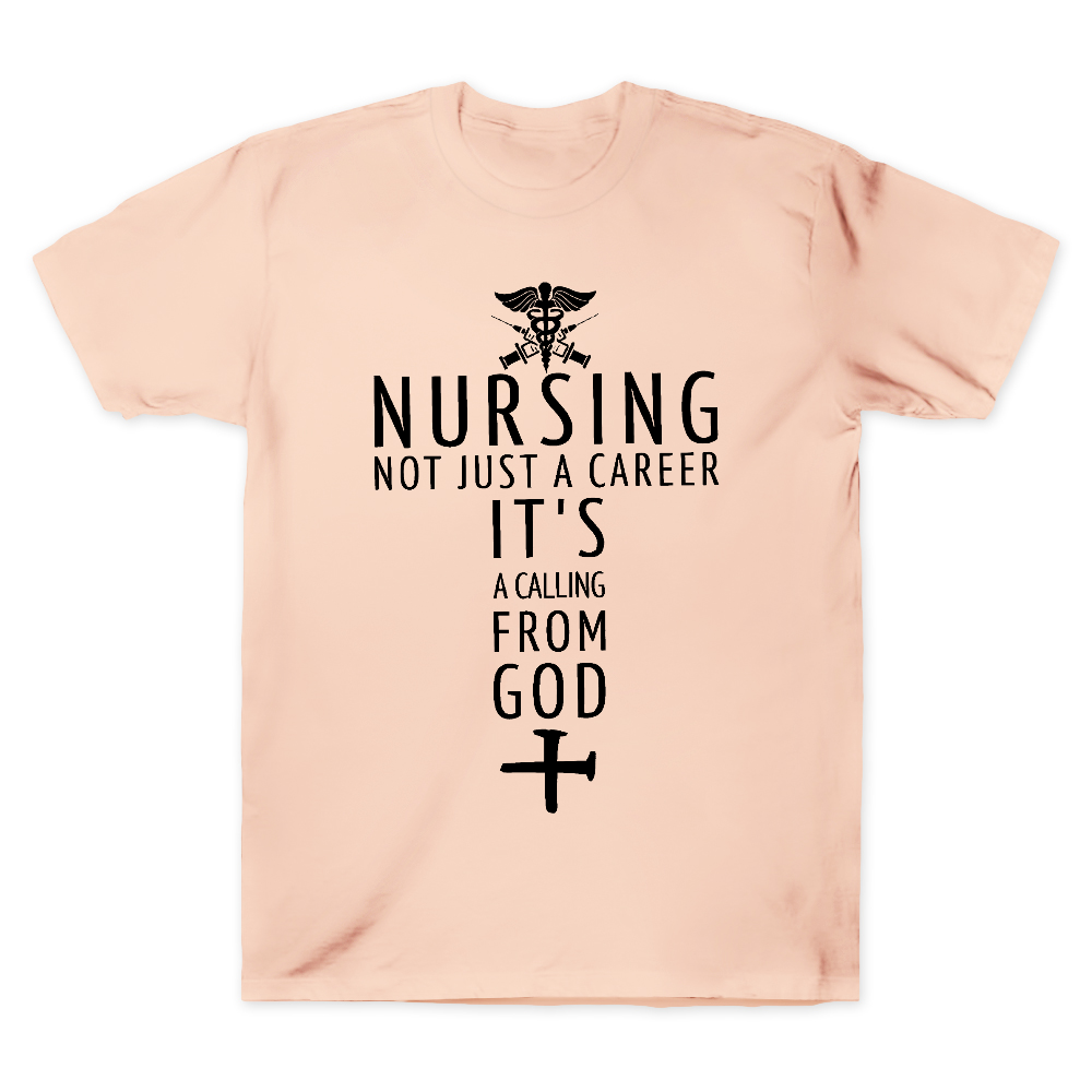 Nursing Not Just A Career It's A Calling From God Cotton Doctor T-shirt