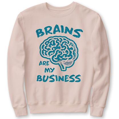 Brains Are My Business Cotton Pullover Sweatshirt