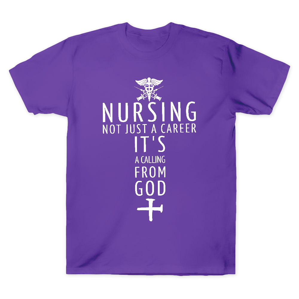 Nursing Not Just A Career It's A Calling From God Cotton Doctor T-shirt