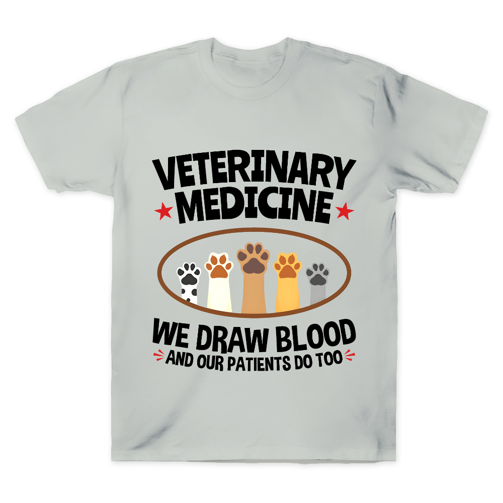 Veterinary Medicine We Draw Blood And Our Patients Do Too Cotton Doctor T-shirt