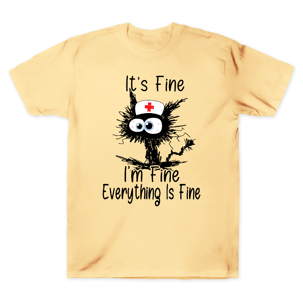 It's Fine I'm Fine Everything Is Fine Cotton Doctor T-shirt
