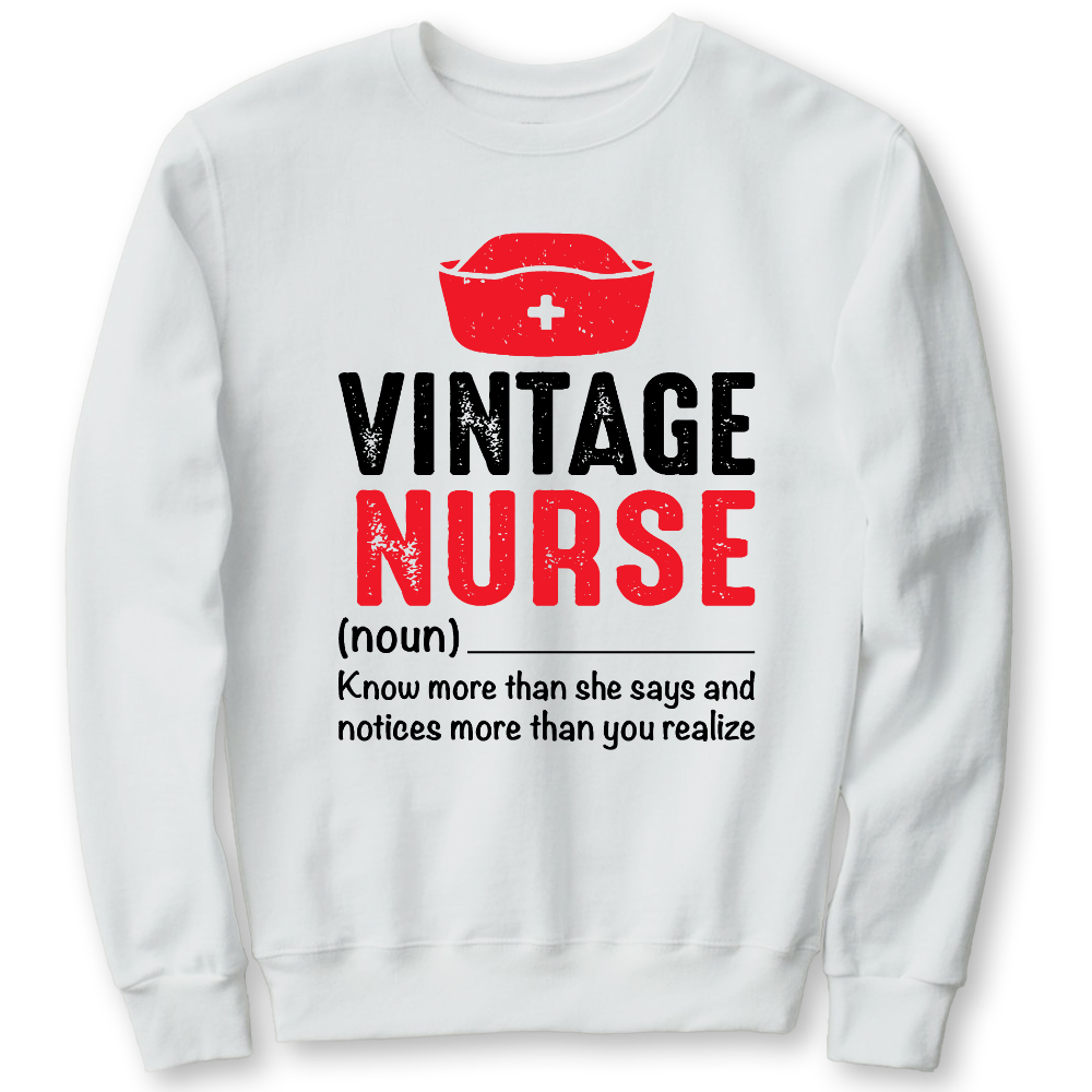 Vintage Nurse Know More Than She Says And Notices More Than You Realize Cotton Pullover Sweatshirt