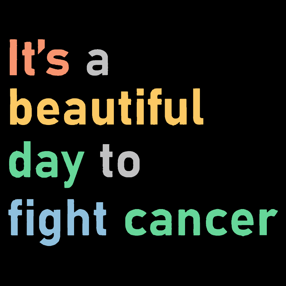 It's A Beautiful Day To Fight Cancer Cotton Nurse T-shirt