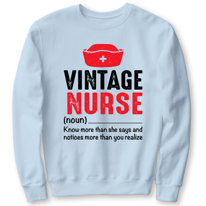 Vintage Nurse Know More Than She Says And Notices More Than You Realize Cotton Pullover Sweatshirt