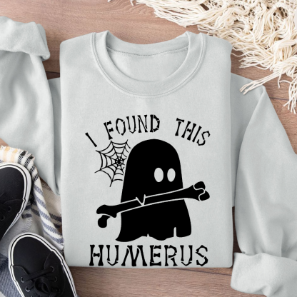 I Found This Humerus Cotton Pullover Sweatshirt