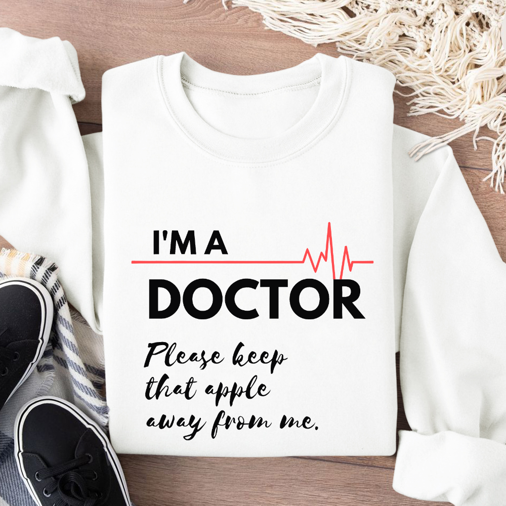 I'm A Doctor Cotton Pullover Sweatshirt