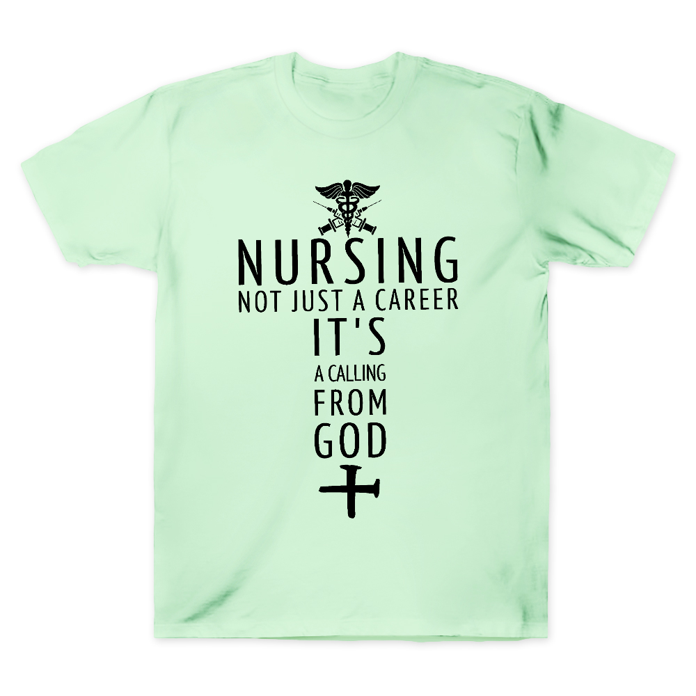 Nursing Not Just A Career It's A Calling From God Cotton Doctor T-shirt