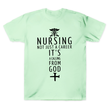 Nursing Not Just A Career It's A Calling From God Cotton Doctor T-shirt