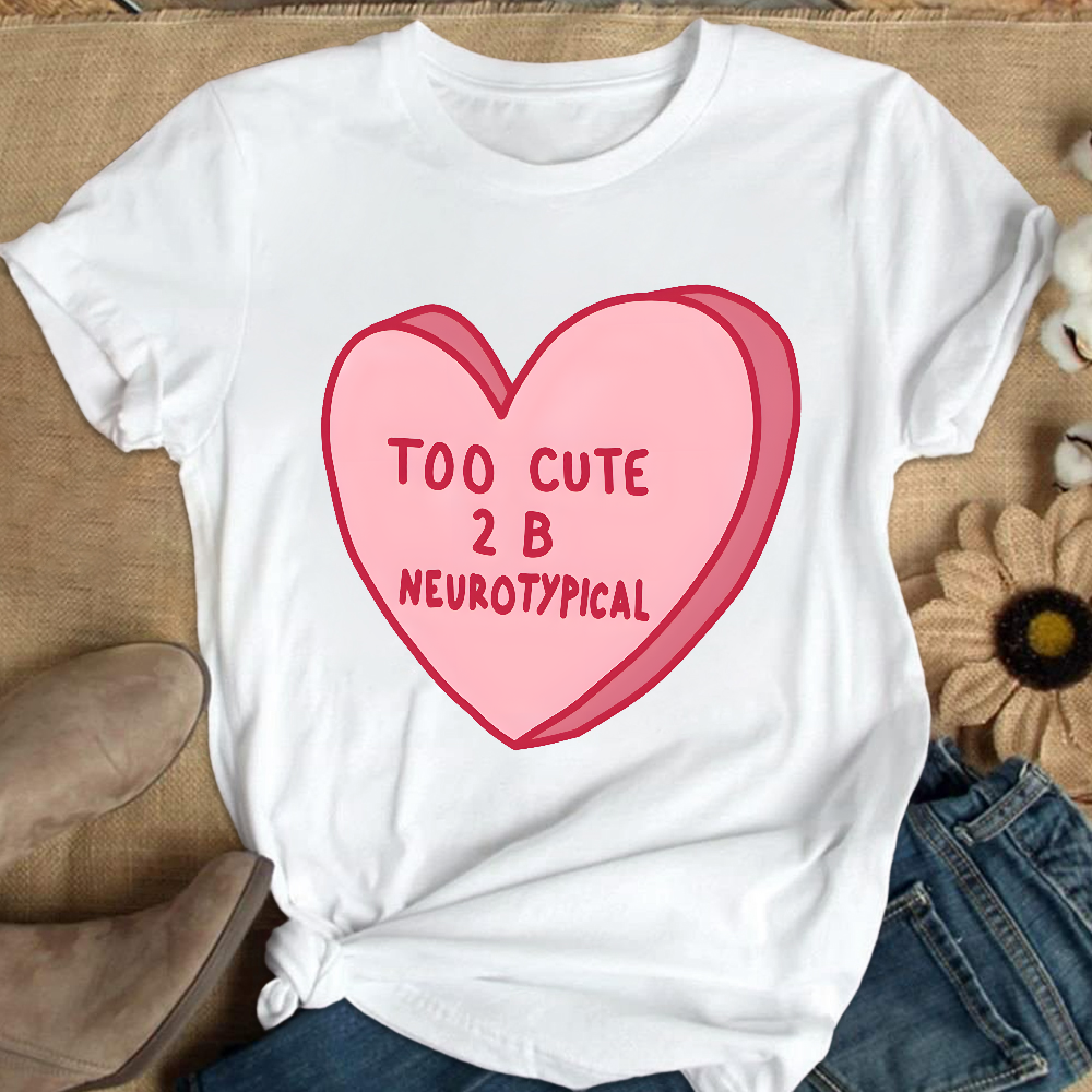 Too Cute To Be Neurotypical Cotton Nurse T-shirt