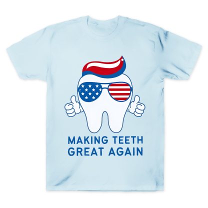 Making Teeth Great Again Cotton Doctor T-shirt