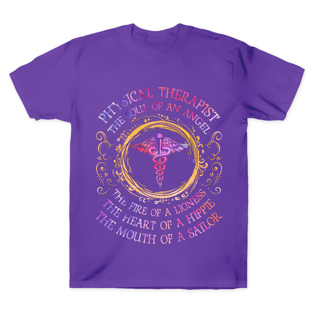 Physical Therapist The Soul Of An Angel The Fire Of A Lioness The Heart Of A Hippie The Mouth Of A Sailor Cotton Doctor T-shirt