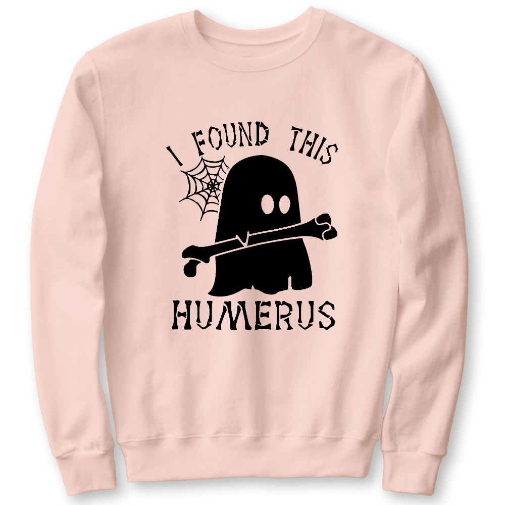 I Found This Humerus Cotton Pullover Sweatshirt