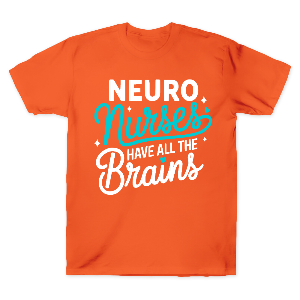 Neuro Nurse Have All The Brains Cotton Doctor T-shirt