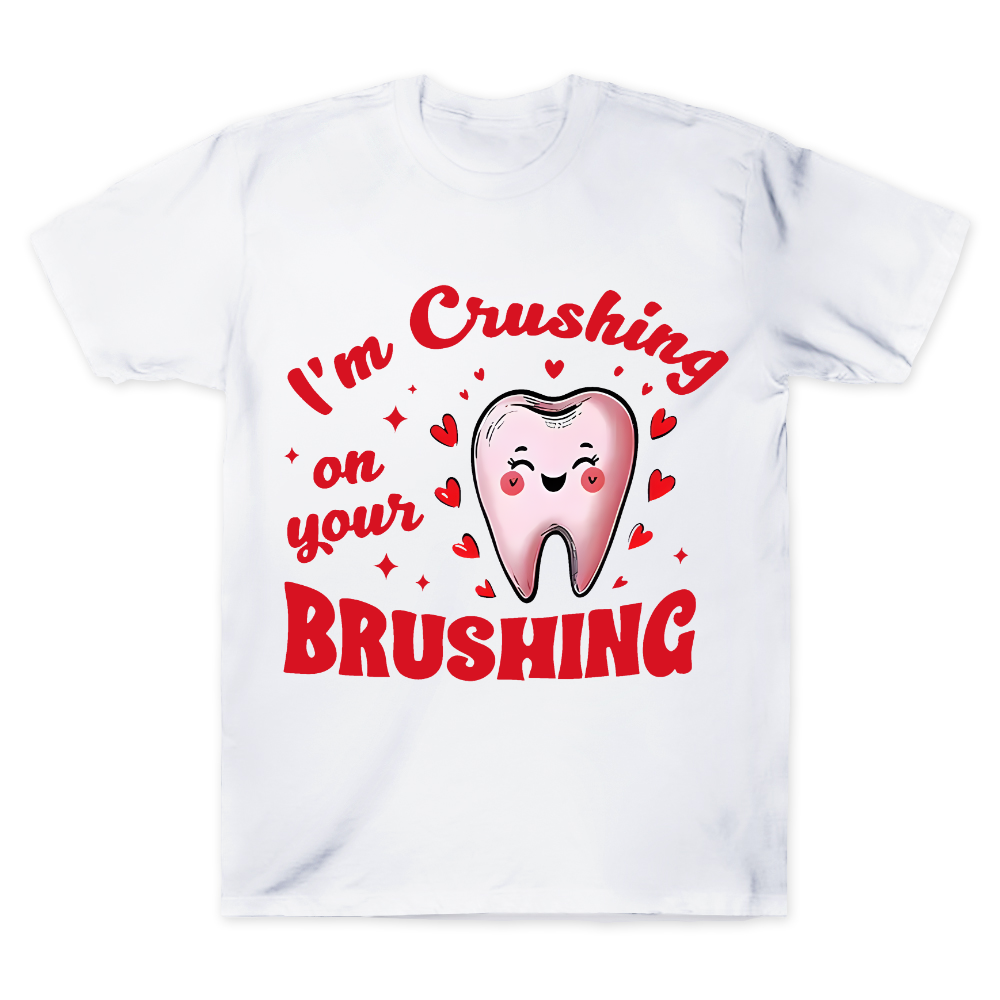I'm Crushing On Your Brushing Cotton Doctor T-shirt