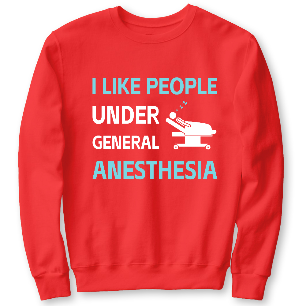 I Like People Under General Anesthesia Cotton Pullover Sweatshirt