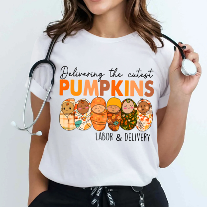Delivering The Cutest Pumpkins , Labor And Delivery Nurse Cotton Nurse T-shirt