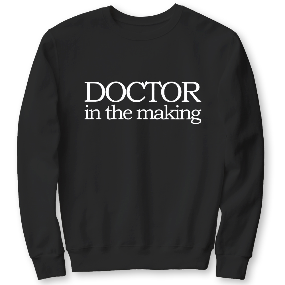 Doctor In The Making Cotton Pullover Sweatshirt