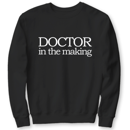 Doctor In The Making Cotton Pullover Sweatshirt
