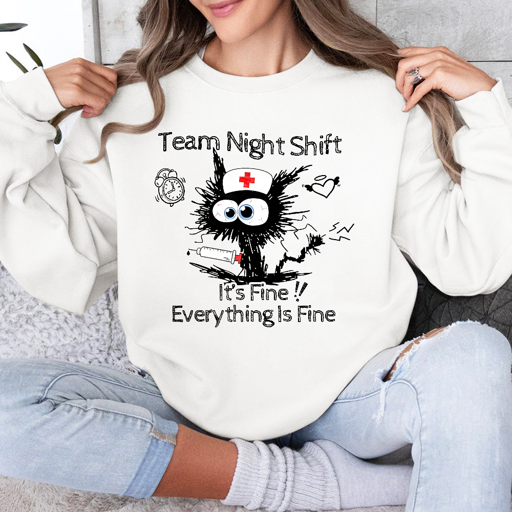 Team Night Shift It's Fine Everything Is Fine Cotton Pullover Sweatshirt