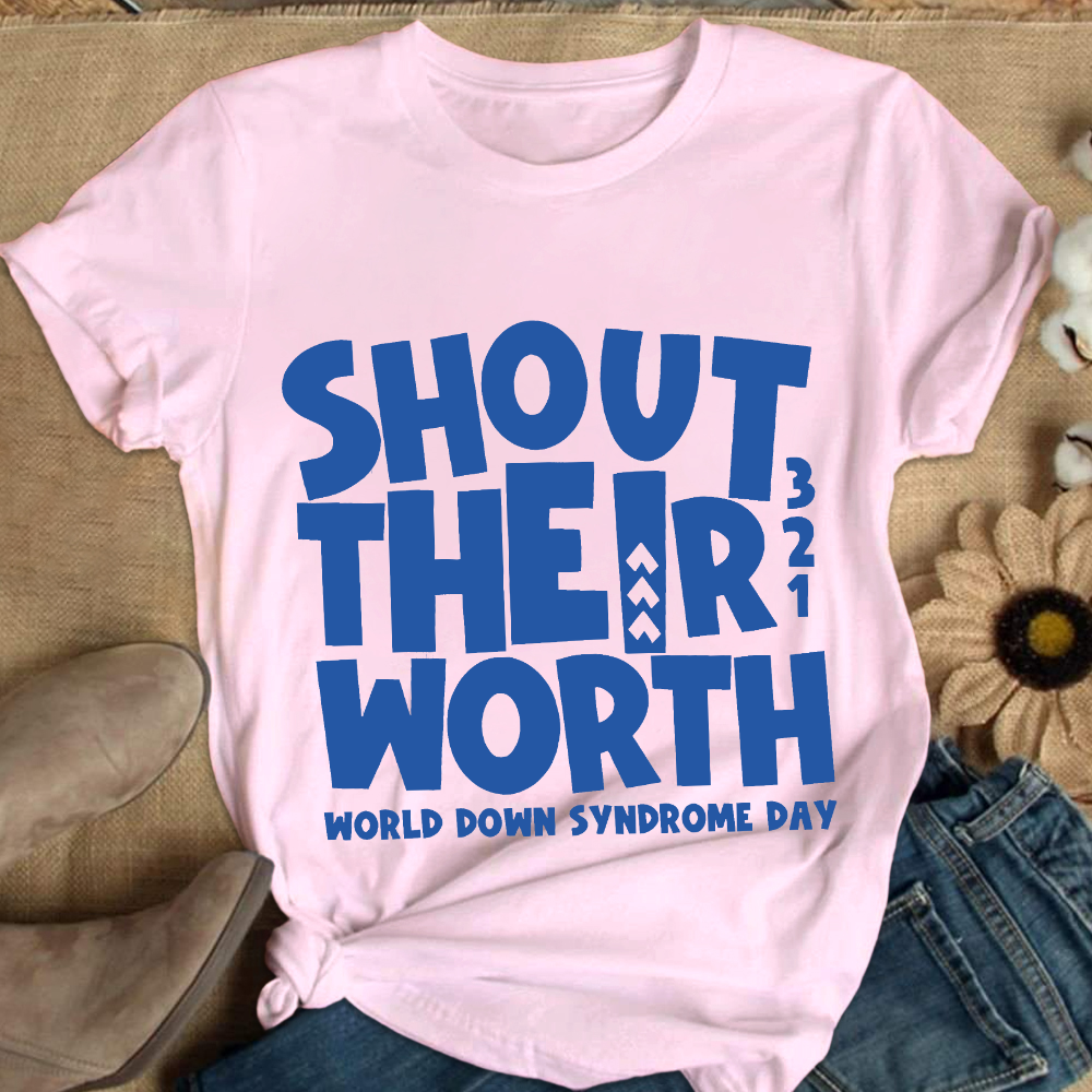 Shout Their Worth 321 World Down Syndrome Day Cotton Nurse T-shirt