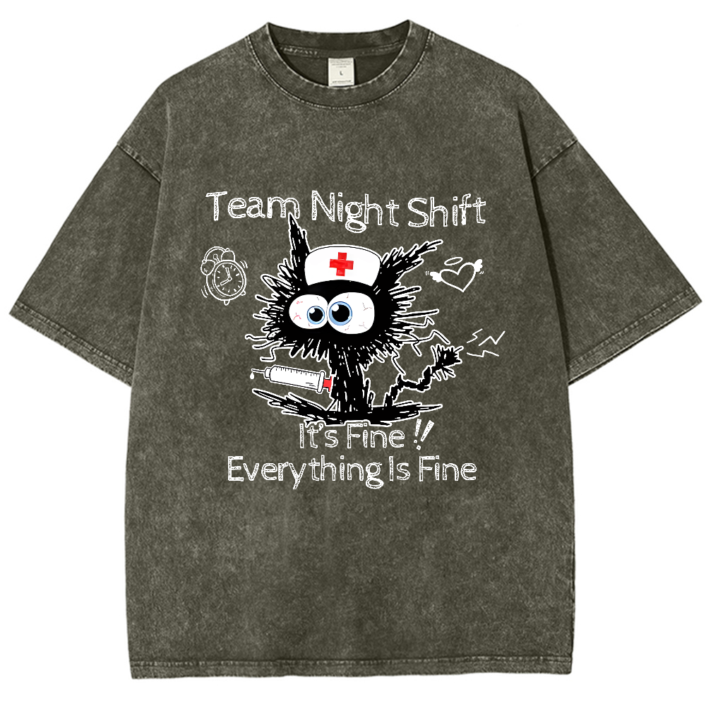 Team Night Shift It's Fine Everything Is Fine Vintage Washed T-shirt