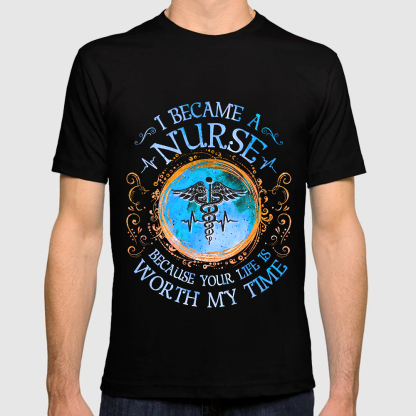 I Became A Nurse Worth My Time Apparel Cotton Doctor T-shirt
