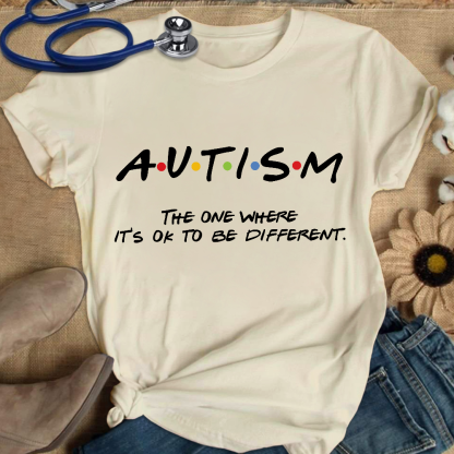Autism The One Where It’s OK To Be Different Friends Cotton Nurse T-shirt