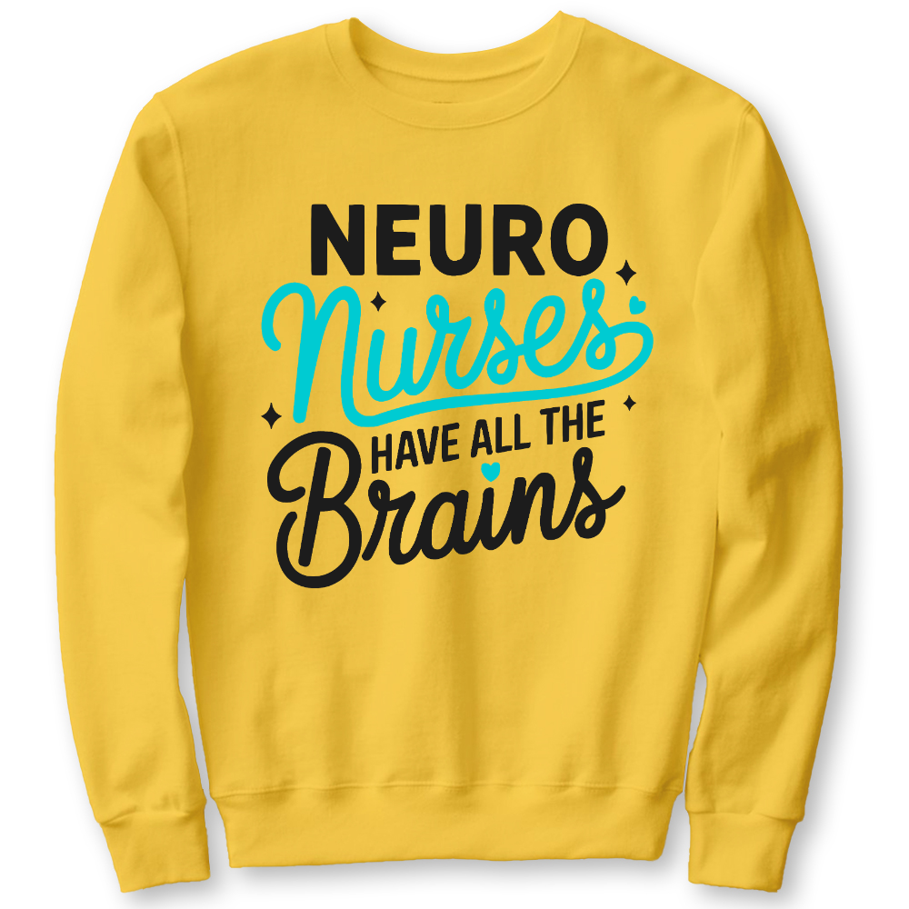 Neuro Nurse Have All The Brains Cotton Pullover Sweatshirt