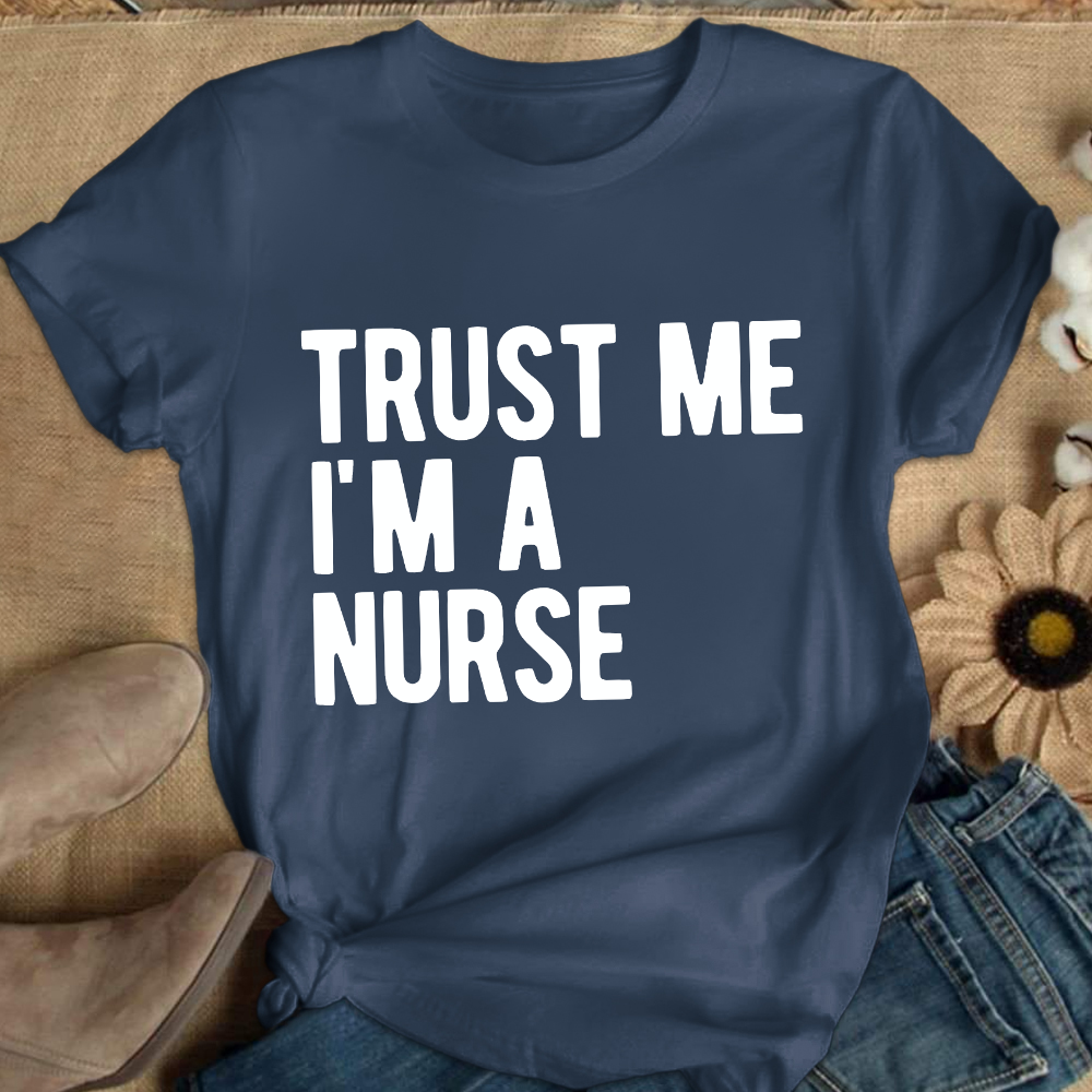 Trust Me I'm A Nurse Cotton Nurse T-shirt