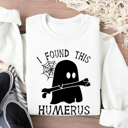 I Found This Humerus Cotton Pullover Sweatshirt