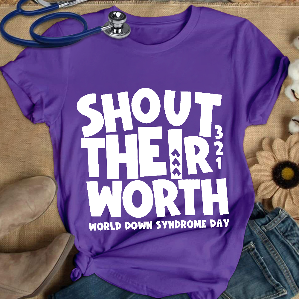 Shout Their Worth 321 World Down Syndrome Day Cotton Nurse T-shirt