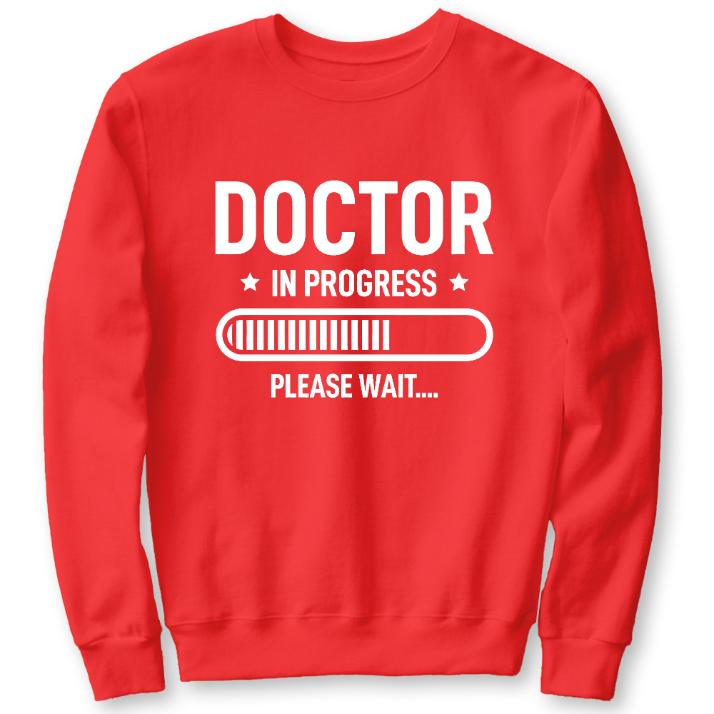 Doctor In Progress Cotton Pullover Sweatshirt