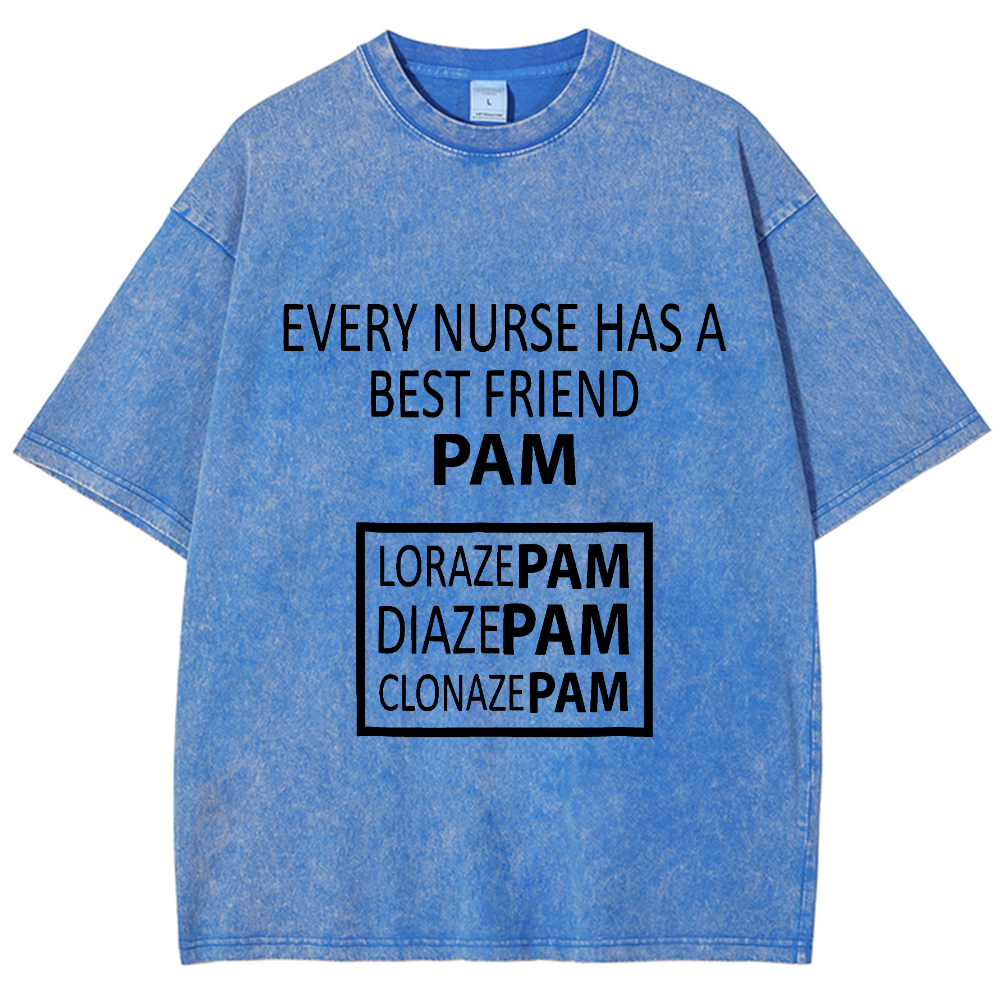 Every Nurse Has A Best Friend PAM Vintage Washed T-shirt