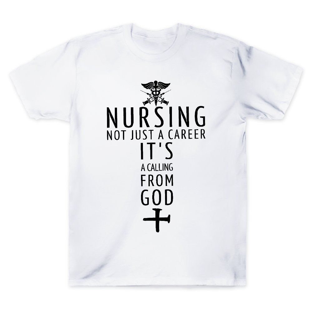 Nursing Not Just A Career It's A Calling From God Cotton Doctor T-shirt