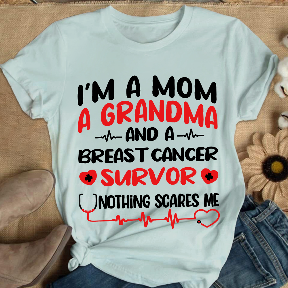 I'm A Mom And A Grandma And A Breast Cancer Survor Cotton Nurse T-shirt