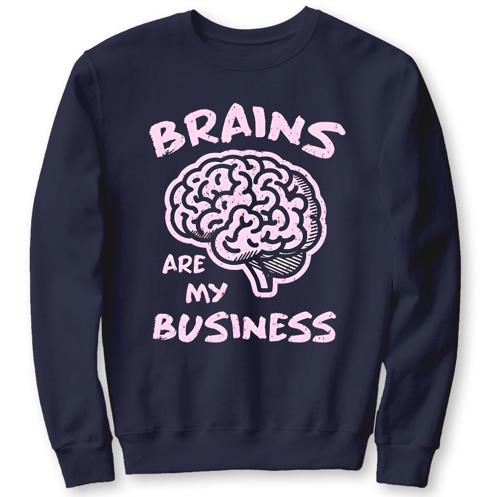 Brains Are My Business Cotton Pullover Sweatshirt